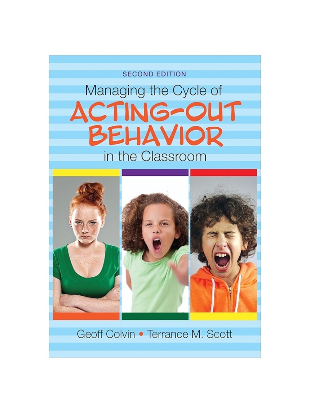 Managing the Cycle of Acting-Out Behavior in the Classroom - Second Edition